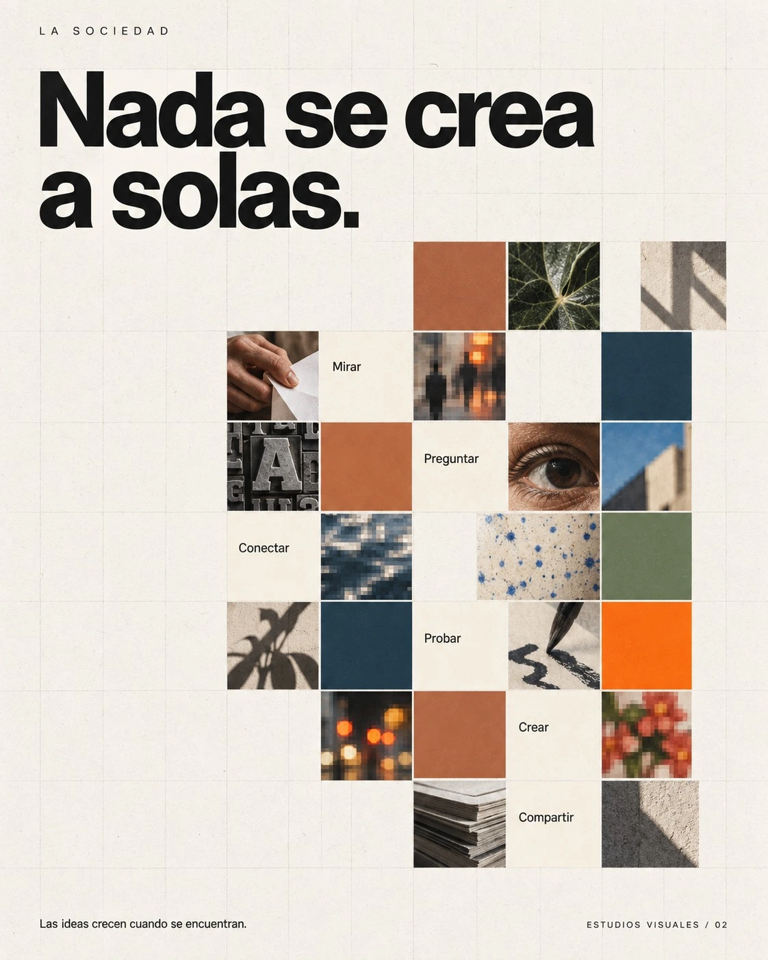 Cartel con mosaico de fotografías y texturas: Nada se crea a solas. Mirar, preguntar, conectar, probar, crear y compartir.